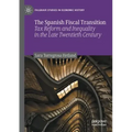 The Spanish Fiscal Transition: Tax Reform and Inequality in the Late Twentieth Century