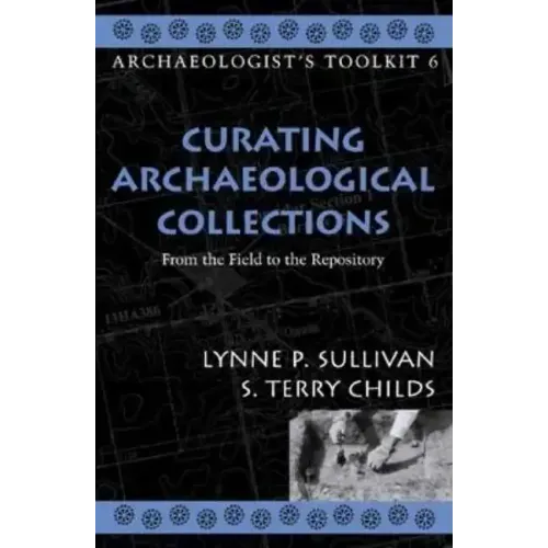 Curating Archaeological Collections: From the Field to the Repository