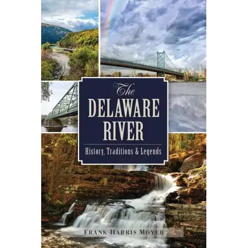 The Delaware River: History, Traditions and Legends