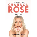 The Story of Channon Rose Part 2