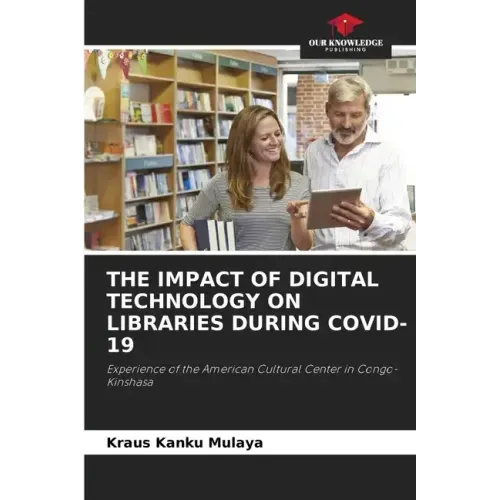 The Impact of Digital Technology on Libraries During Covid-19