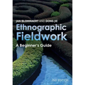 Ethnographic Fieldwork: A Beginner's Guide