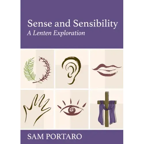 Sense and Sensibility: A Lenten Exploration