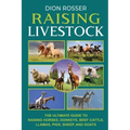 Raising Livestock: The Ultimate Guide to Raising Horses, Donkeys, Beef Cattle, Llamas, Pigs, Sheep, and Goats