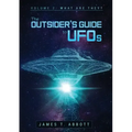 The Outsider's Guide to UFOs Volume 2: What are they?