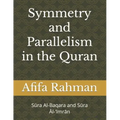 Symmetry And Parallelism In The Qurʾan: Sūra Al-Baqara and Sūra Āl-'Imrān