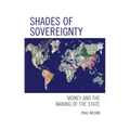 Shades of Sovereignty: Money and the Making of the State