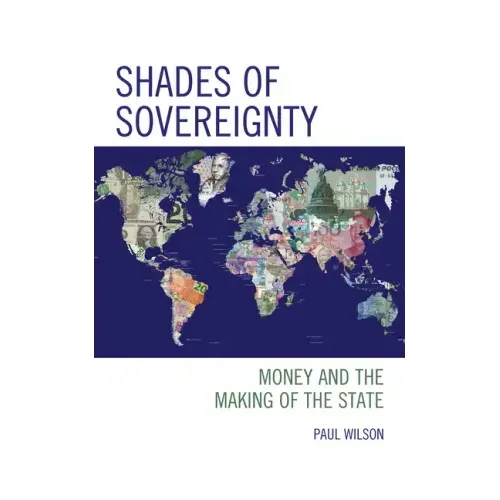 Shades of Sovereignty: Money and the Making of the State
