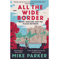 All the Wide Border: Wales, England and the Places Between