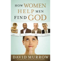 How Women Help Men Find God