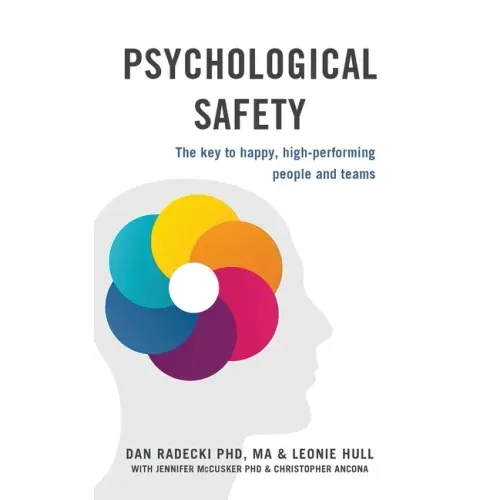 Psychological Safety: The key to happy, high-performing people and teams