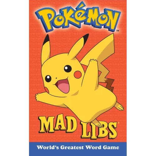 Pokemon Mad Libs: World's Greatest Word Game