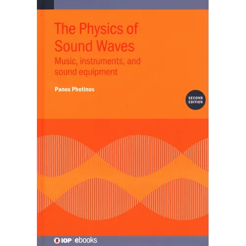 The Physics of Sound Waves (Second Edition): Music, instruments, and sound equipment