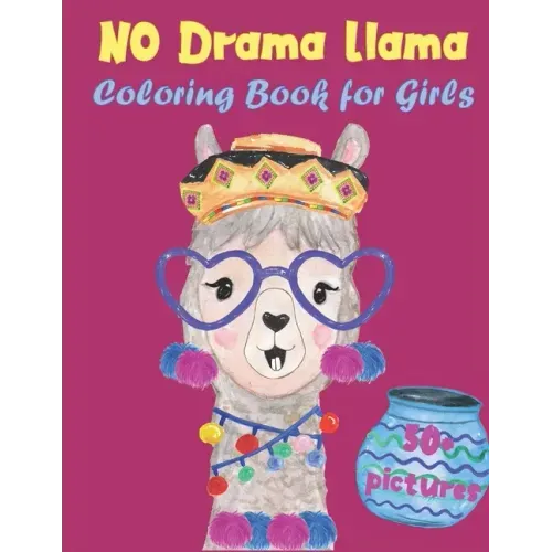No Drama Llama Coloring Book for Girls: A fun, unique coloring book for girls ages 6-12 with 50 detailed mandala styled illustrations and funny llama