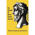 The Thoughts (Meditations) of the Emperor Marcus Aurelius Antoninus - with biographical sketch, philosophy of, illustrations, index and index of terms