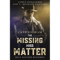 The Missing Miss Matter - Billy Hatcher Mysteries: Cryptogram Puzzle Books - Murder Mystery Puzzle Book