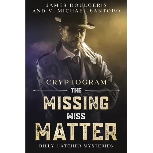 The Missing Miss Matter - Billy Hatcher Mysteries: Cryptogram Puzzle Books - Murder Mystery Puzzle Book