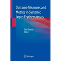 Outcome Measures and Metrics in Systemic Lupus Erythematosus