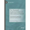The National Implementation of International Norms: Transnational Networks and Local Content Policy