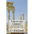 Knowing Christ: A Study of Colossians