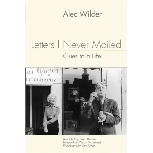 Letters I Never Mailed: Clues to a Life