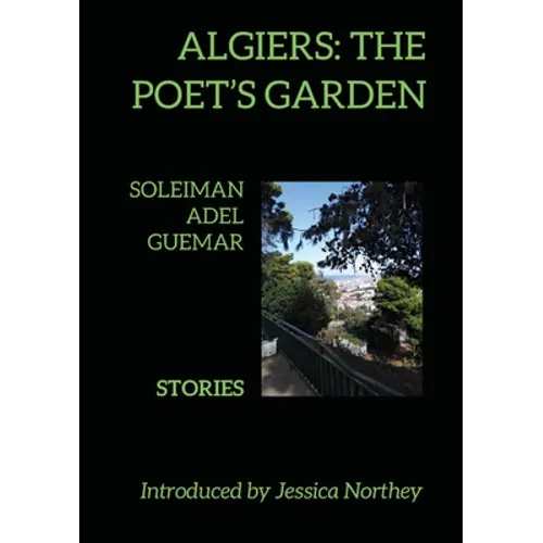 Algiers: The Poet's Garden: Stories
