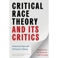 Critical Race Theory and Its Critics: Implications for Research and Teaching
