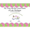My Trip with the Great Plants of Lake Michigan