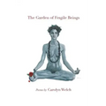 The Garden of Fragile Beings