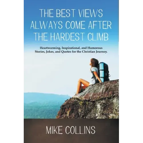 The Best Views Always Come After the Hardest Climb