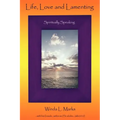 Life, Love and Lamenting: Spiritually Speaking