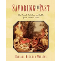 Savoring the Past: The French Kitchen and Table from 1300 to 1789