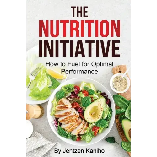 The Nutrition Initiative: How to Fuel for Optimal Performance
