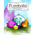 Fuzzballs!: A Rounding Adventure