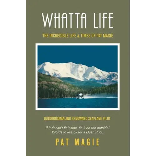 Whatta Life: The Incredible Life & Times of Pat Magie
