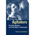 Divine Agitators: The Delta Ministry and Civil Rights in Mississippi