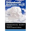Grounding for the Metaphysics of Morals: With on a Supposed Right to Lie Because of Philanthropic Concerns