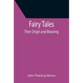 Fairy Tales; Their Origin and Meaning