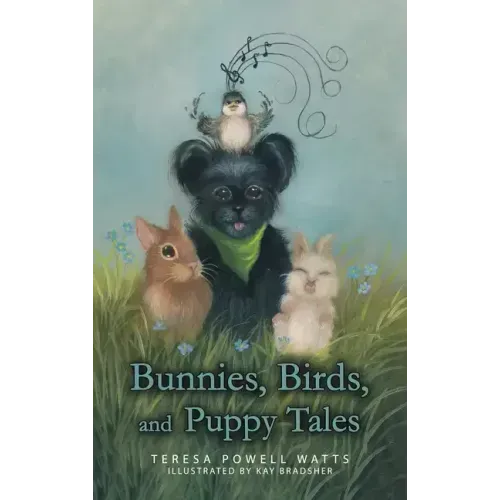 Bunnies, Birds, and Puppy Tales