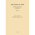 The Book of Dow - Part 2: Genealogical Memoirs of the Descendants of Henry Dow 1637, Thomas Dow 1639 and others of the name, immigrants to Ameri
