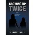 Growing Up Twice: Part 1: Lost