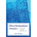 Discrimination Stories: Exclusion, Law, and Everyday Life