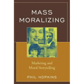 Mass Moralizing: Marketing and Moral Storytelling