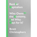 Rentier Capitalism: Who Owns the Economy, and Who Pays for It?