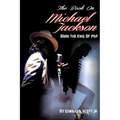 The Book On Michael Jackson: Born The King Of Pop