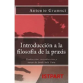 Introducción a la Filosofía de la Praxis: Traducción, Introducción Y Notas de Jordi Solé Tura