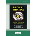 Radical Dharma: Talking Race, Love, and Liberation (16pt Large Print Edition)