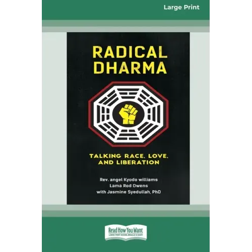 Radical Dharma: Talking Race, Love, and Liberation (16pt Large Print Edition)