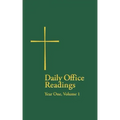 Daily Office Readings Year 1: Volume1