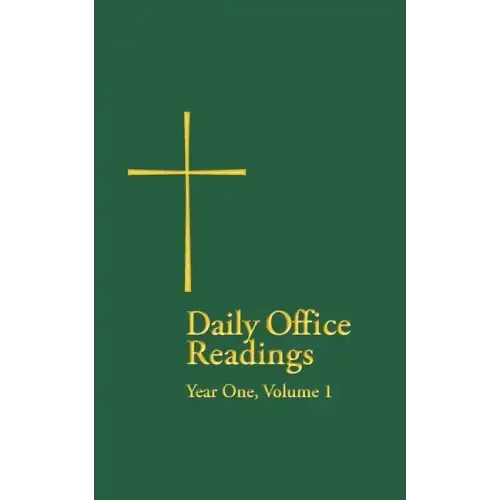 Daily Office Readings Year 1: Volume1